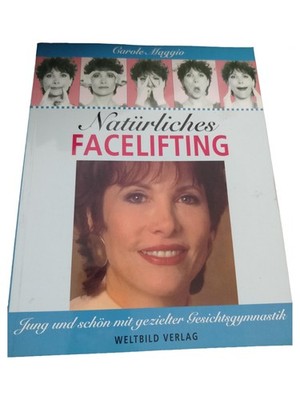 Carole Maggio Natürliches Facelifting Gesichtsgymnastik Hardcover Deutsch