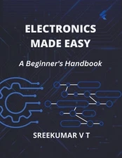 Electronics Made Easy: A Beginner's Handbook by V.T. Sreekumar Paperback Book