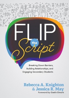Flip the Script: Breaking Down Barriers, Building Relationships, and Engaging Se