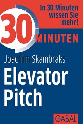 30 Minuten Elevator Pitch ZUSTAND SEHR GUT