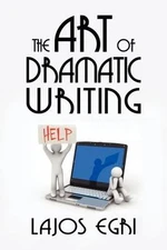 The Art of Dramatic Writing by 