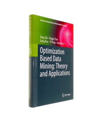 Optimization Based Data Mining: Theory and Applications, Yong Shi, Yingjie Tian,