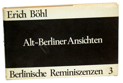 Erich Böll - ALT-BERLINER ANSICHTEN