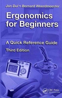 Ergonomics for Beginners : A Quick Reference Guide, Paperback by Dul, Jan; We...