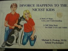 Divorce Happens to the Nicest Kids: A Self Help Book for Kids (3-15 and Adul...