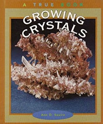 Growing Crystals Hardcover Ann O. Squire
