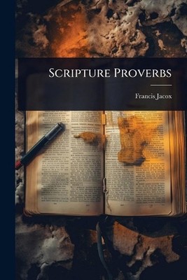 Scripture Proverbs by Francis Jacox Paperback Book