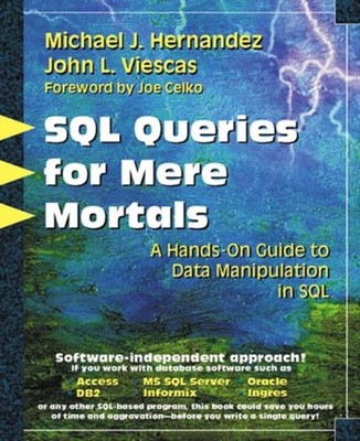 SQL Queries for Mere Mortals : A Hands-On Guide to Data Manipulat