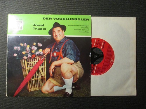 RARE 7" Single Vinyl !  JOSEF TRAXEL  Der Vogelhändler  Anneliese Rothenberger