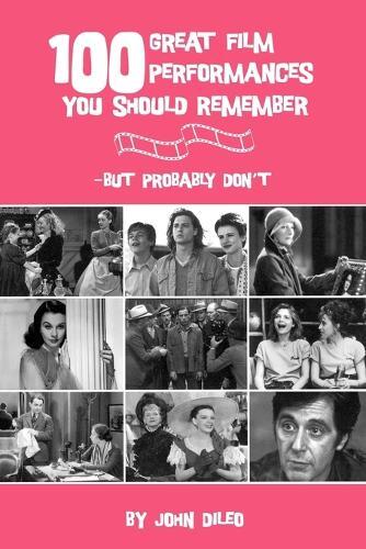 Thumbnail - John Dileo 100 Great Film Performances You Should Remember