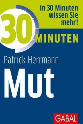 30 Minuten Mut Patrick Herrmann