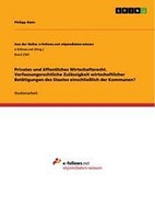 Privates Und öFfentliches Wirtschaftsrecht. Verfassungsrechtliche ZuläSsigkeit W