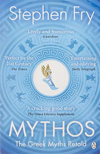 Mythos: Greek Myths Retold: 1 (Stephen Fry?s Greek Myths, 1) - Fry, Stephen