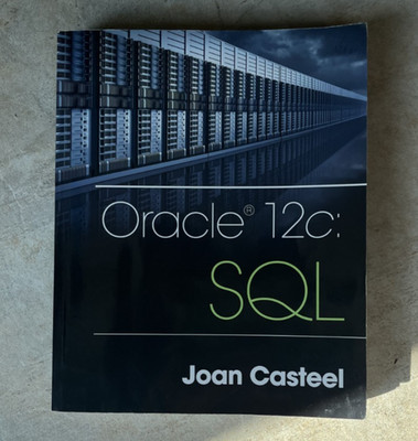 Oracle 12c: SQL Joan Casteel - database certification prep textbook  