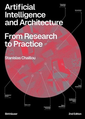Artificial Intelligence and Architecture: From Research to Practice by Stanislas