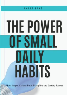 Caius Lane | The Power of Small Daily Habits | Taschenbuch | Englisch (2026)