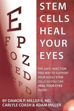 STEM CELLS HEAL YOUR EYES: PREVENT AND HELP: MACULAR By Miller Damon P Ii