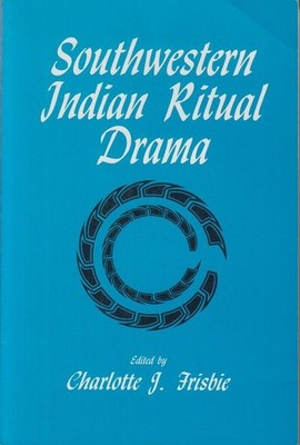 Southwestern Indian Ritual Drama (School of American Research Advanced Seminar S