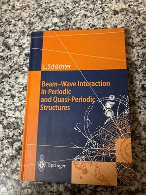 Beam-Wave Interaction In Periodic And Quasi-Periodic Structures - L. Schachter