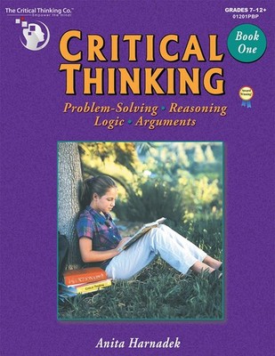 Critical Thinking Book One - Problem Solving, Reasoning, Logic, and Argument...