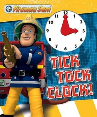 Fireman Sam Tick Tock Clock!, Clock Face As They E, Used; Very Good Book
