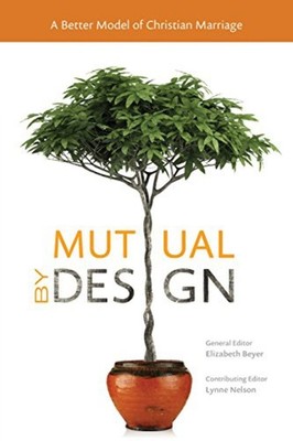 Mutual by Design: A Better Model of Christian Marriage - Paperback