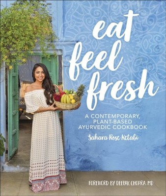 EAT FEEL FRESH by Sahara Rose Ketabi Hardback Self Help Business