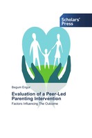 Evaluation Of A Peer-Led Parenting Intervention Factors Influencing The Outcome