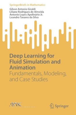 Deep Learning for Fluid Simulation and Animation: Fundamentals, Modeling, and Ca