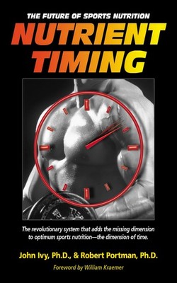 Nutrient Timing: The Future of Sports Nutrition - paperback Ivy, John