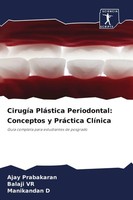 CirugíA PláStica Periodontal: Conceptos Y PráCtica ClíNica Manikandan D
