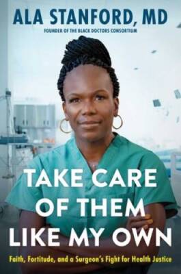 Take Care of Them Like My Own: Faith, Fortitude, and a Surgeons Fight fo - GOOD