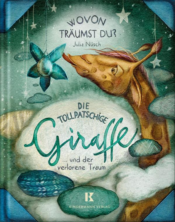 Thumbnail - Die Tollpatschige Giraffe Und Der Verlorene Traum Julia Nüsch