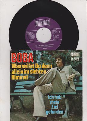 BOBA  WAS WILLST DU DENN ALLEIN IM SIEBTEN HIMMEL//ICH HAB´ MEIN ZIEL GEFUNDEN 