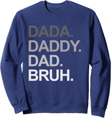 Dada Daddy Dad Bruh Funny Husband Dad Father's Day Unisex Crewneck Sweatshirt