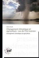 Changement Climatique Et Agriculture : Cas De L'est Ivoirien Dabissi Noufé