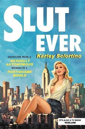 Karley Sciortino Slutever (Tascabile)
