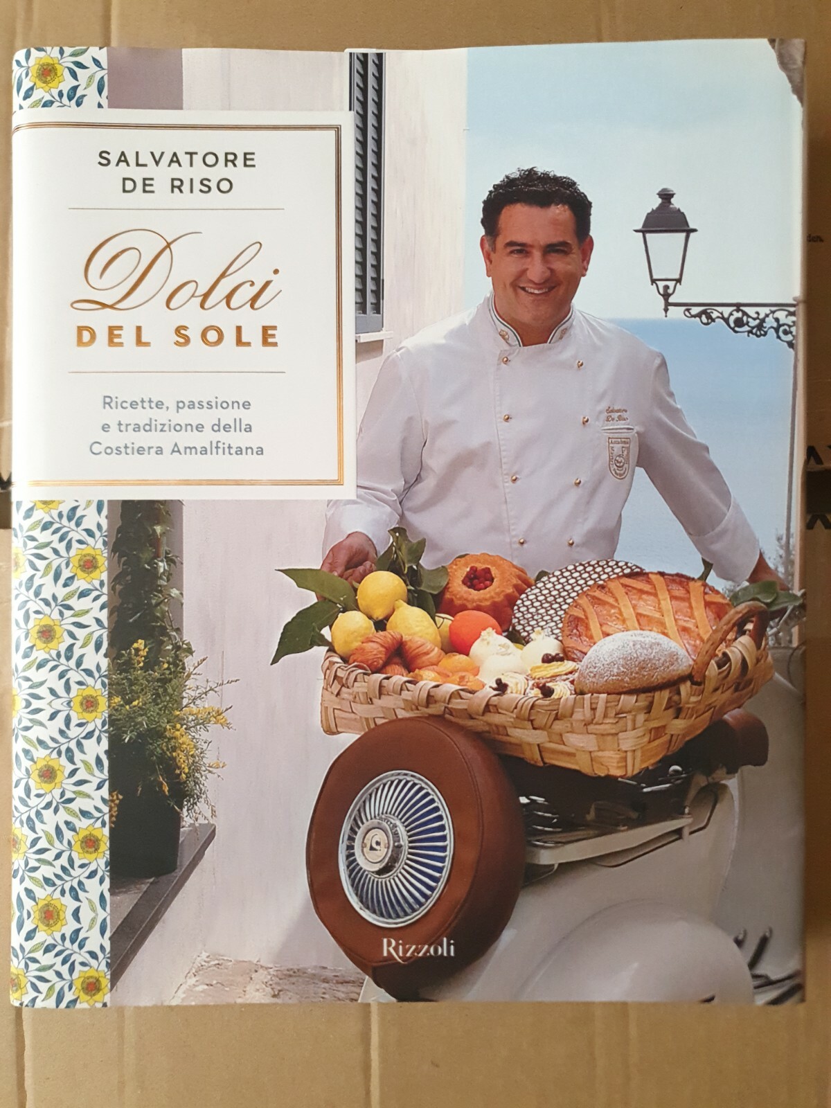 S. De Riso, Dolci Del Sole (Costiera Amalfitana), Rizzoli, 2008