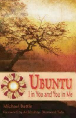 Ubuntu: I in You and You in Me by Michael Battle: New