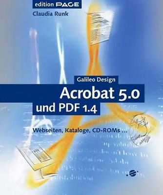 Acrobat 5 und PDF 1.4 - Webseiten, Kataloge, CD-ROMs ..., mit CD - Claudia Runk