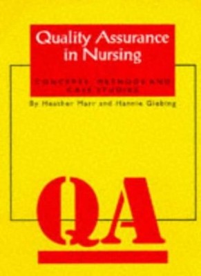 Quality Assurance in Nursing: Concepts, Methods and Case Studies