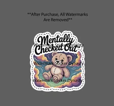 Mentally Checked Out Sticker Waterproof Decal Dreamer Space Bear Gift NEW
