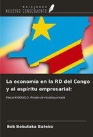 Bob Bobutaka Bateko | La EconomíA En La RD Del Congo Y El EspíRitu Empresarial: