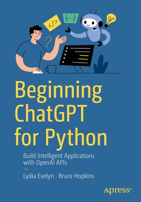 Bruce Hopkins Lydia Evelyn Beginning ChatGPT for Python (Paperback) (UK IMPORT)