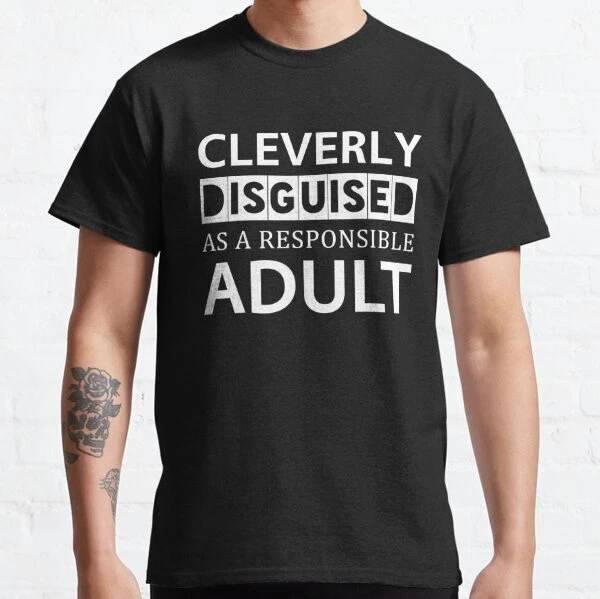 NWT Responsible Adult Funny Quote Self Deprecating Humor Unisex T-Shirt