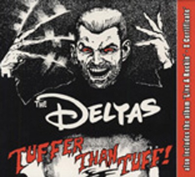 The Deltas - Tuffer Than Tuff & Live And Loud X-certifica - Psychobilly
