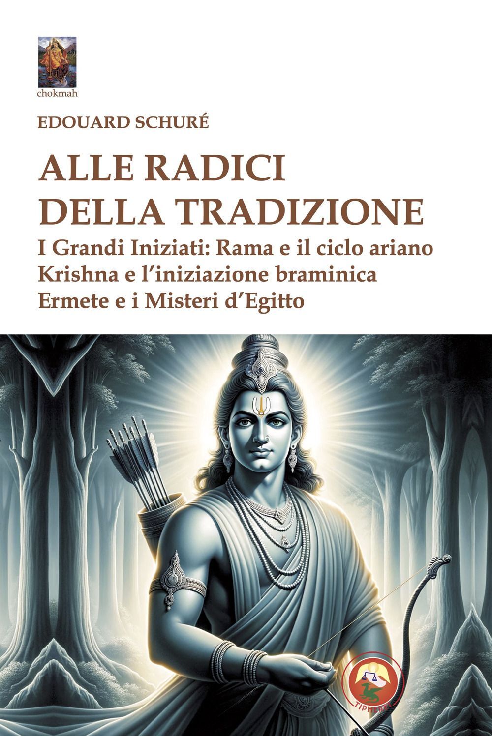 Libri Édouard Schuré - Alle Radici Della Tradizione. I Grandi Iniziati: Rama E I