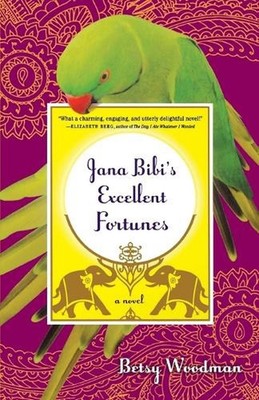 Jana Bibi's Excellent Fortunes: A Novel by Betsy Woodman (English) Paperback Boo