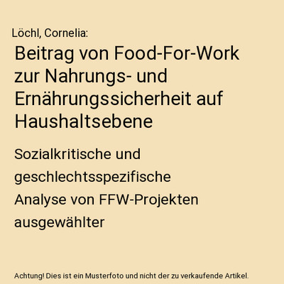 Beitrag von Food-For-Work zur Nahrungs- und Ernährungssicherheit auf Haushaltse