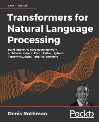 Denis Rothman | Transformers for Natural Language Processing | Taschenbuch
